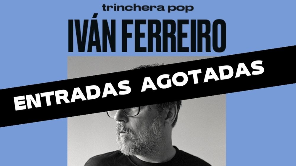 Iván Ferreiro (ENTRADAS AGOTADAS)