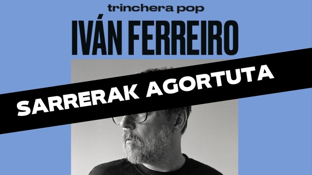 Iván Ferreiro (SARRERAK AGORTUTA)