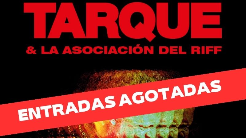 Tarque & La Asociación del Riff (Jueves) (Entradas agotadas)