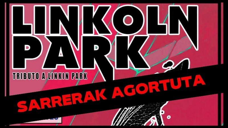 Linkoln Park -Linkin Park taldeari gorazarre eginez- (Sarrerak agortuta)