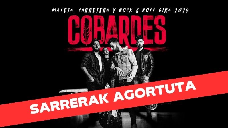 Cobardes - "Maleta, carretera y rock'n'roll gira 2024" (Sarrerak agortuta)