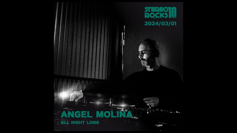 Stereorocks: ANGEL MOLINA (All night long / 5h set)