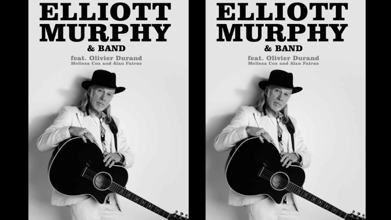 ELLIOTT MURPHY & BAND Feat. Olivier Durand, Melissa Cox & Alan Fatras