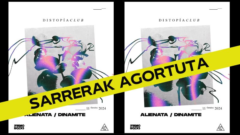 Stereorocks - Distopia Club: ALIENATA + DINAMITE (Goiko aretoan) (Sarrerak agortuta)