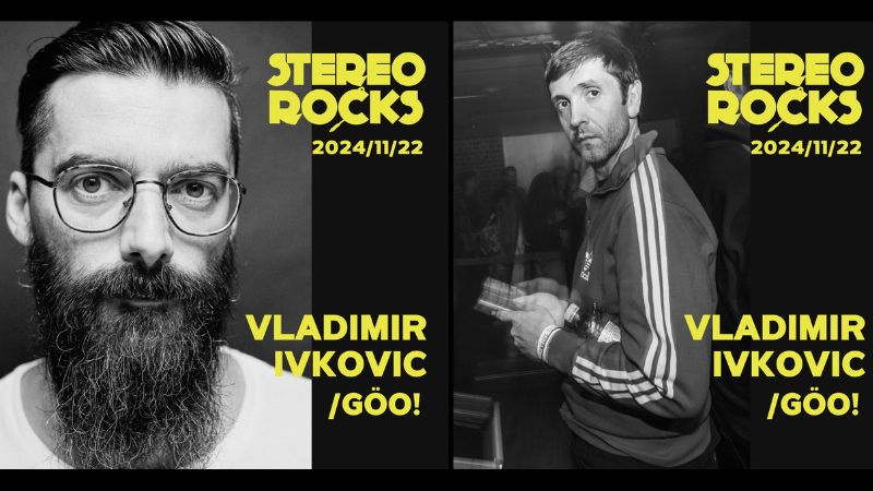 Stereorocks - VLADIMIR IVKOVIC (Offen Music) + /GÖO! (Phonica / Farmway Records / Iruña)