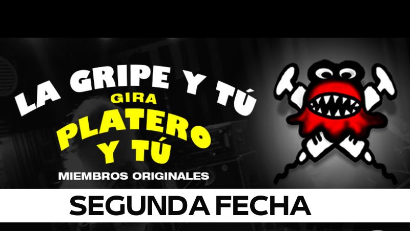 La Gripe y Tú - Gira Platero y Tú (Segunda fecha)