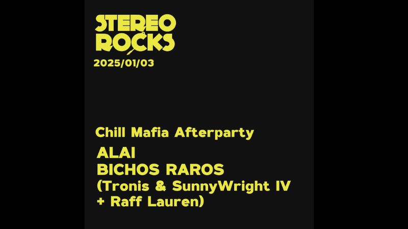 Chill Mafia Afterparty (viernes)- ALAI + BICHOS RAROS (Tronis & SunnyWright IV + Raff Lauren)