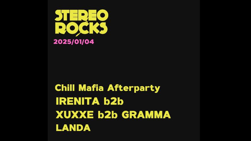 Chill Mafia Afterparty (larunbata) - IRENITA b2b XUXXE b2b GRAMMA + LANDA