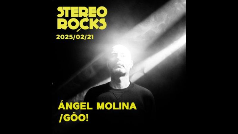 Stereorocks - Ángel Molina + /Göo!