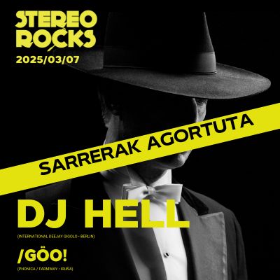 Stereorocks - DJ Hell + /Göo! (Sarrerak agortuta)