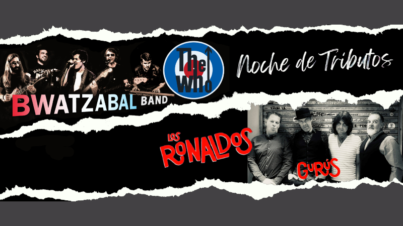 Noche de tributos - THE WHO (Bwatzabal Band) + LOS RONALDOS (Gurús)